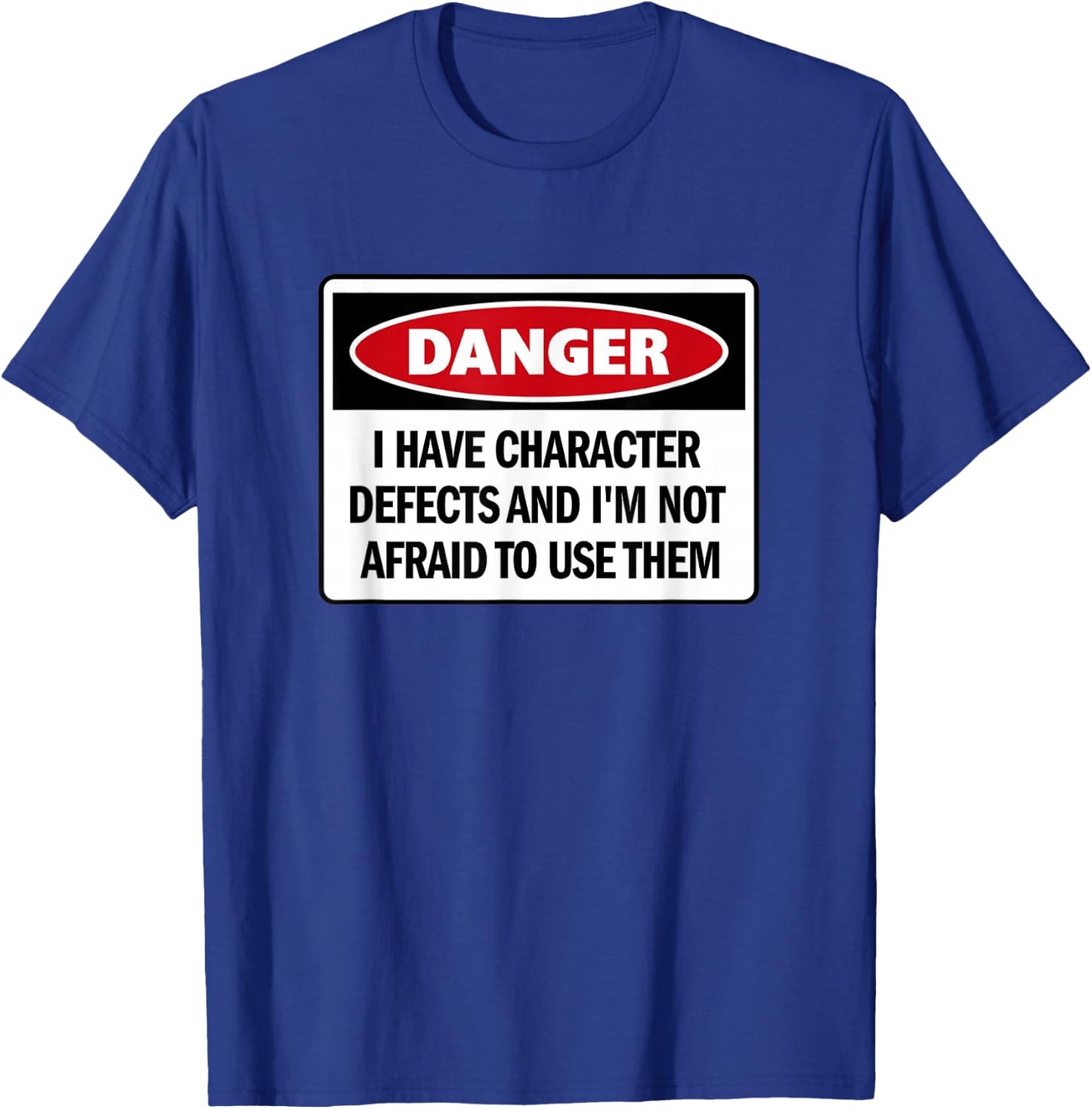 Funny AA 12 Step - 'I Have Character Defects And...' T-Shirt - T-Shirt | Royal