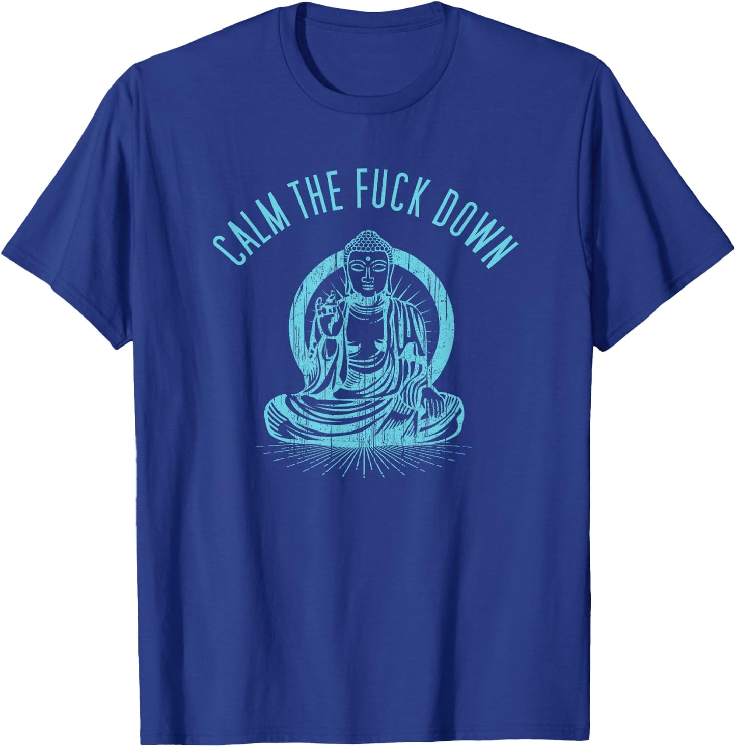 Calm The Fuck Down Zen Buddha T-Shirt - T-Shirt | Royal