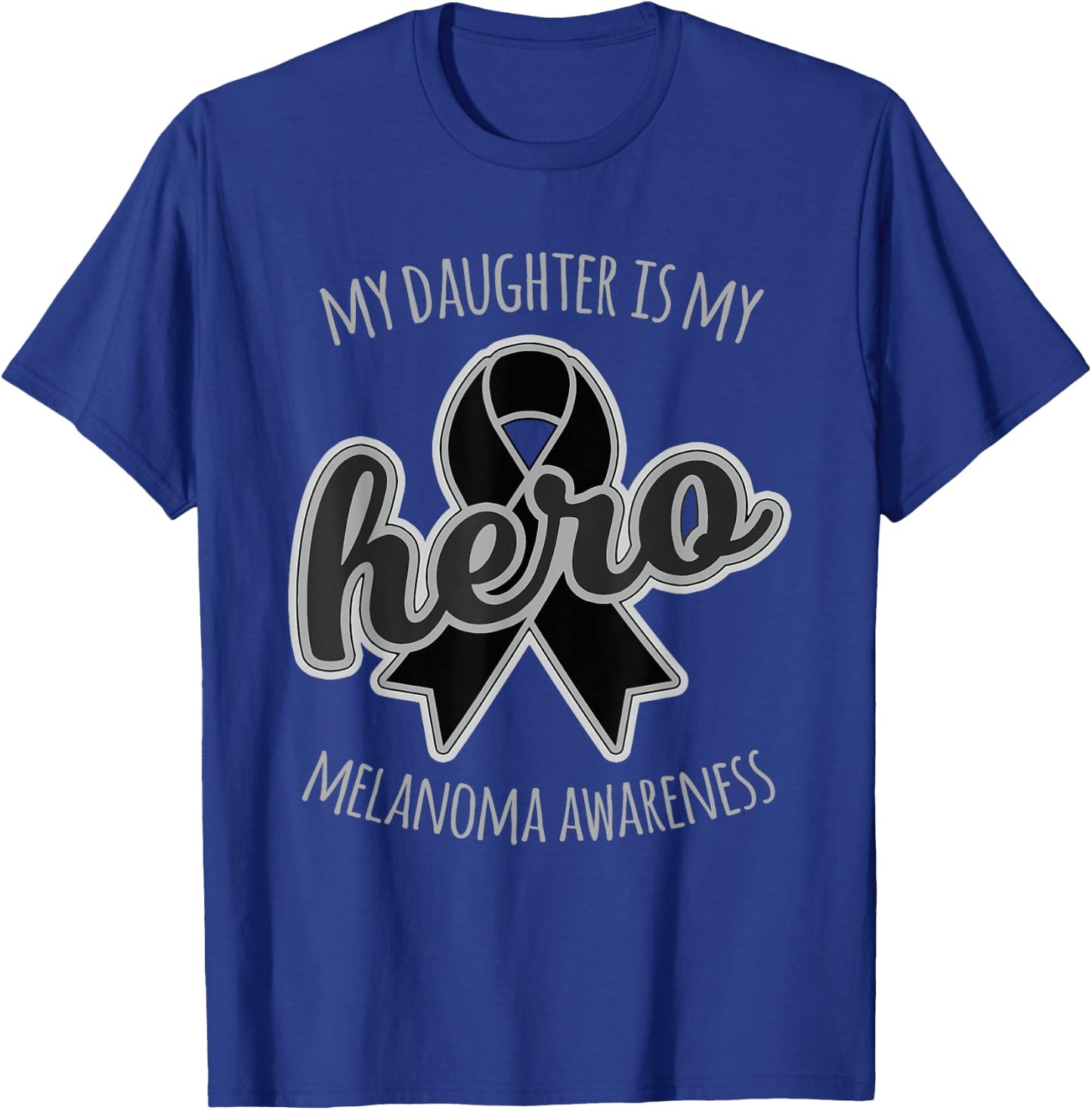 My Daughter is my Hero Melanoma Skin Cancer Awareness Shirt T-Shirt - T-Shirt | Royal