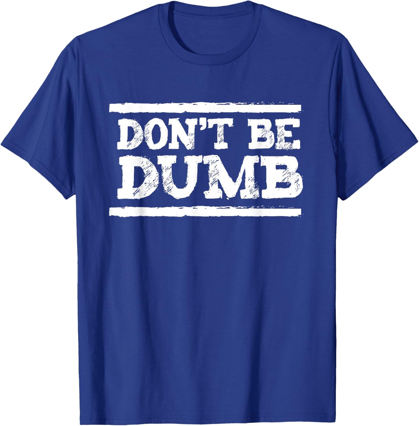 Don't be dumb smarter than that T-Shirt - T-Shirt | Royal