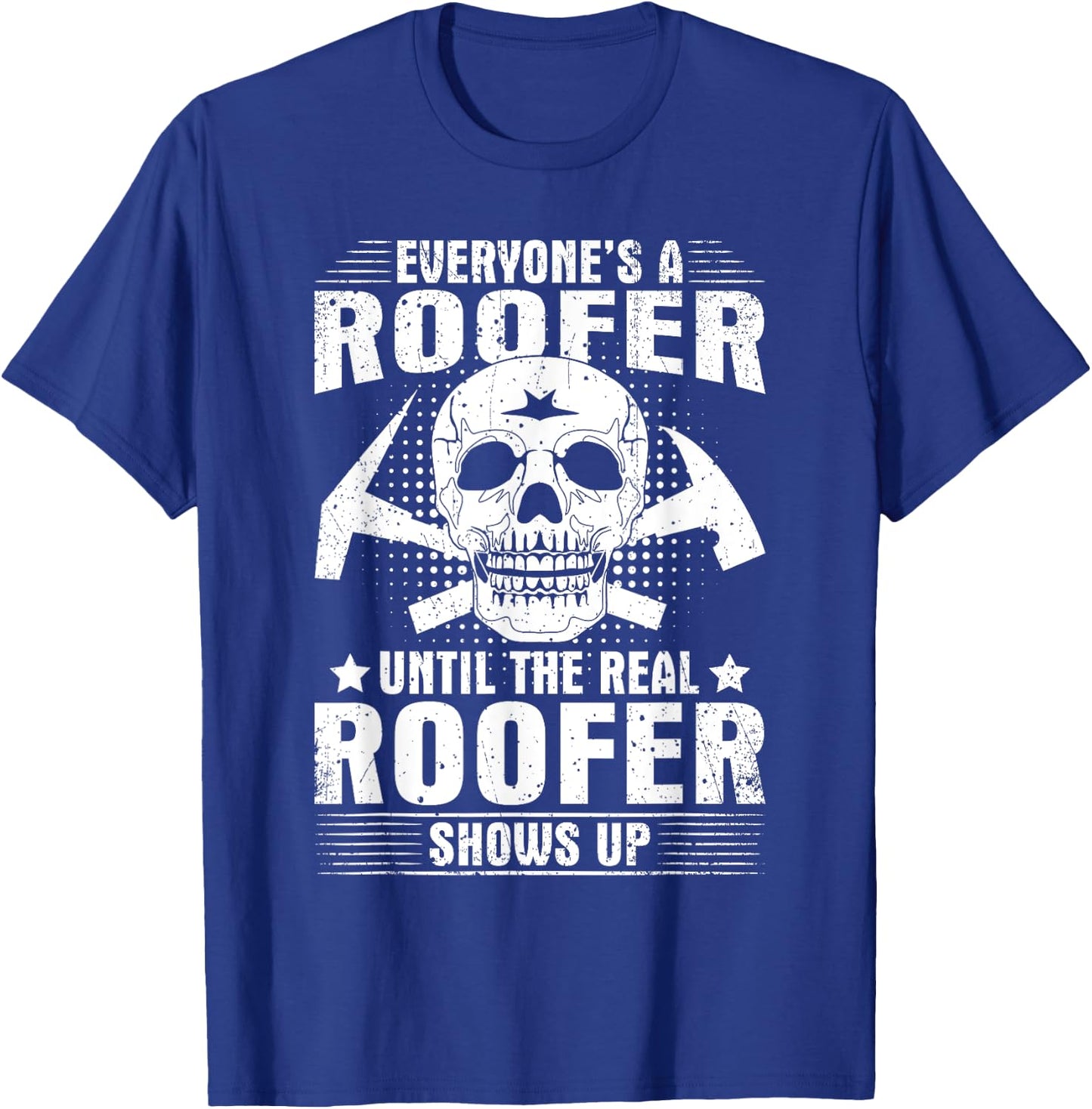 The Real Roofer Shows Up Funny Roofing MM T-Shirt - T-Shirt | Royal
