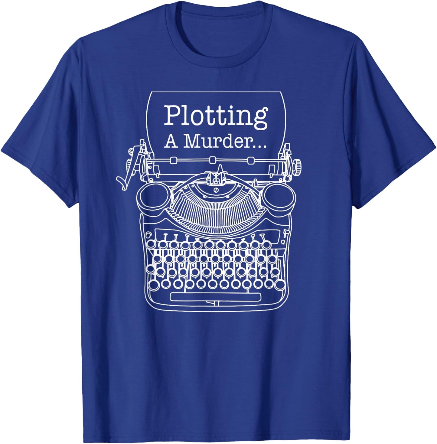 Author Writer Typewriter Plotting A Murder T-Shirt - T-Shirt | Royal
