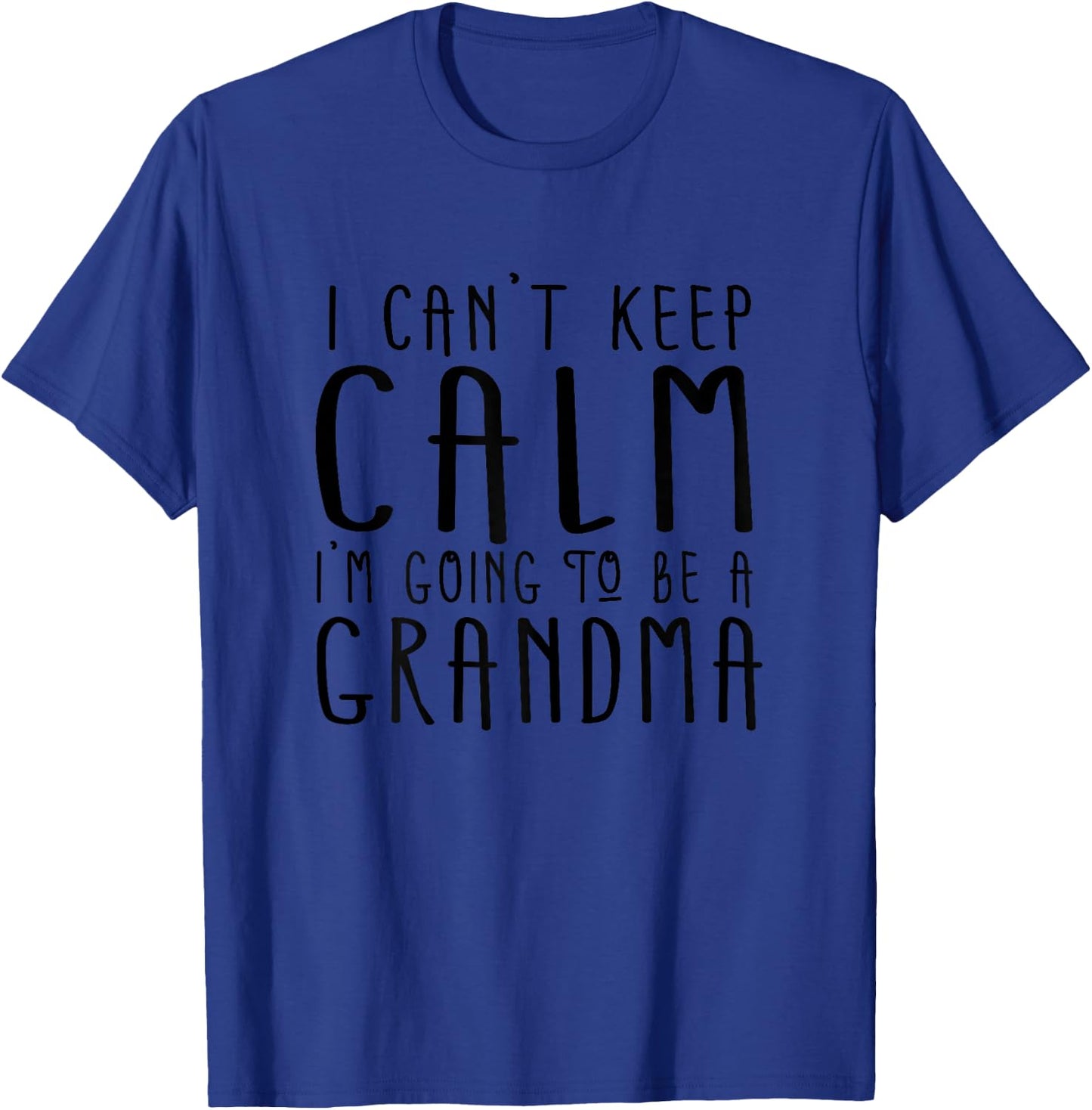 I Can't Keep Calm I'm Going to be a Grandma T-Shirt - T-Shirt | Royal