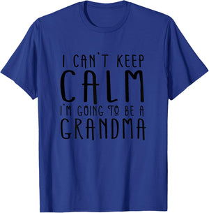 I Can't Keep Calm I'm Going to be a Grandma T-Shirt - T-Shirt | Royal