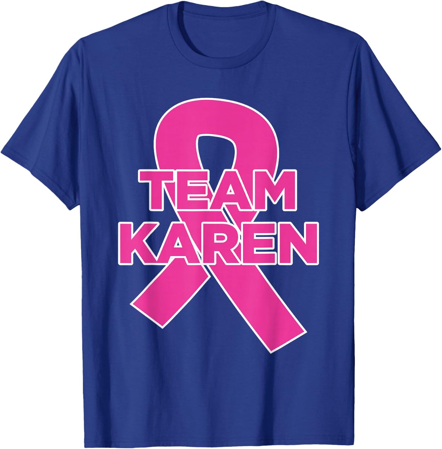 Team Karen - Breast Cancer Awareness T-Shirt - T-Shirt | Royal