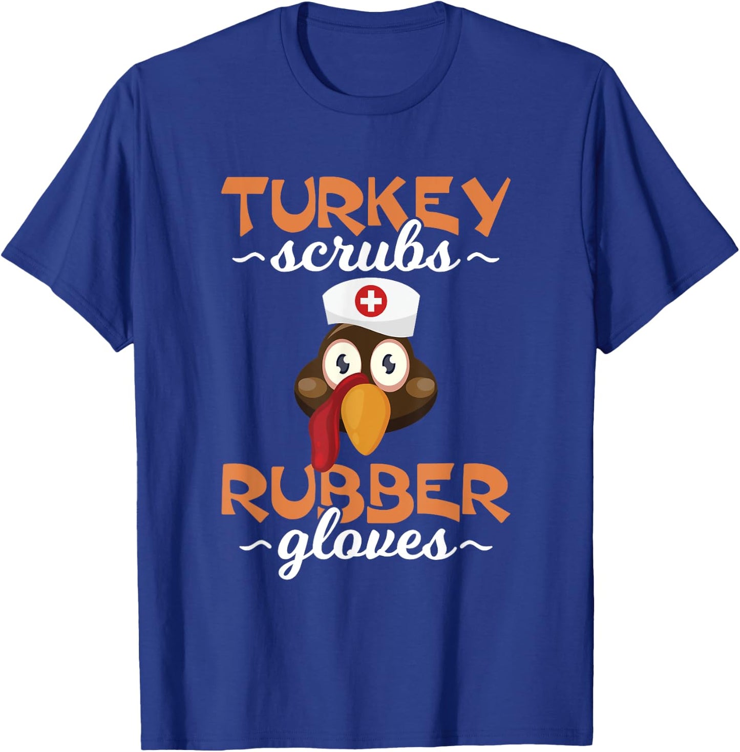 Thanksgiving Shirts Turkey Scrubs Nurse Men Women Gifts T-Shirt - T-Shirt | Royal