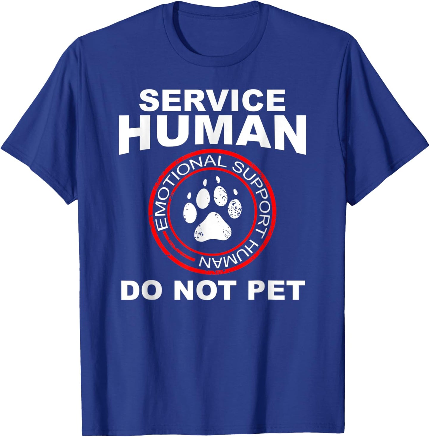 Service Human Dog Owner Emotional Support Human T-Shirt - T-Shirt | Royal