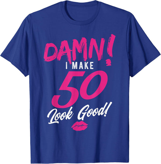 Damn I Make 50 Look Good Shirt, 50th Birthday, Born in 1968 T-Shirt - T-Shirt | Royal