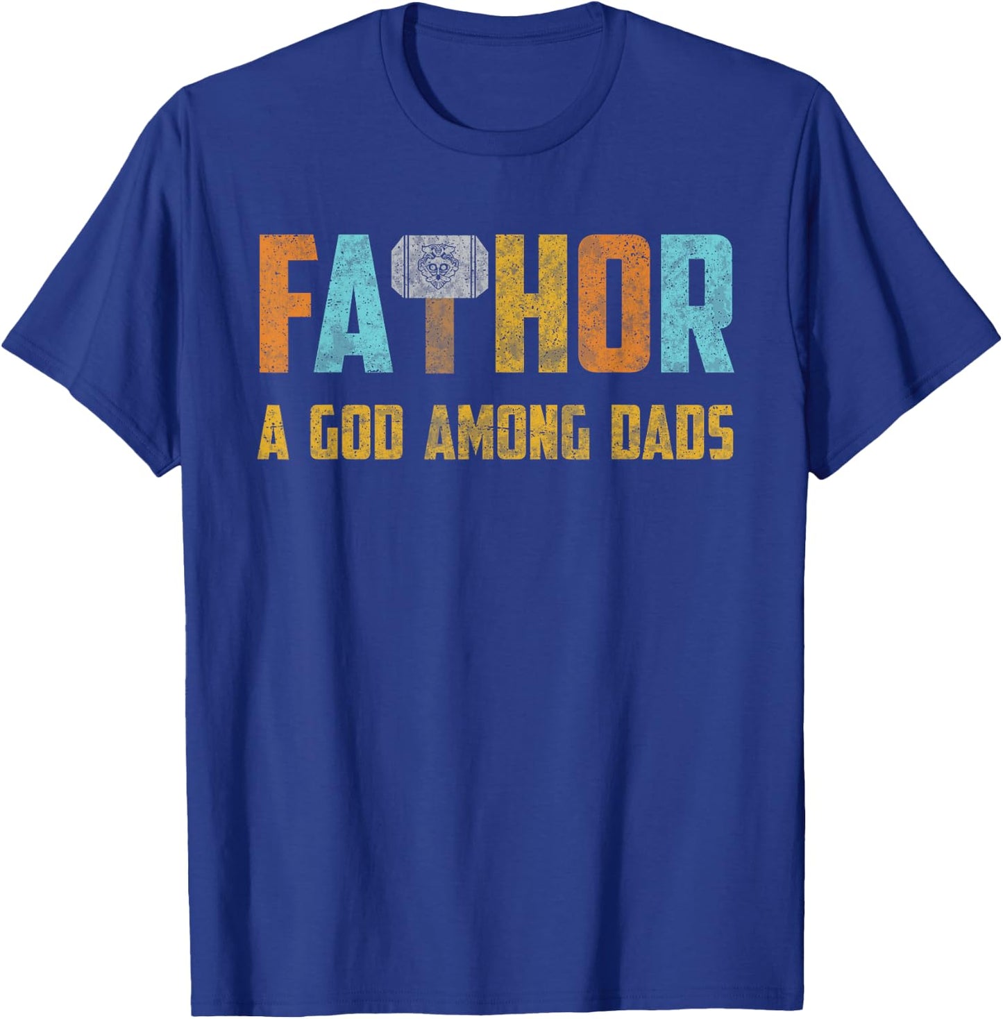 Fathor Shirt God Among Dads Thor Hammer Fathers Day Gift T-Shirt - T-Shirt | Royal