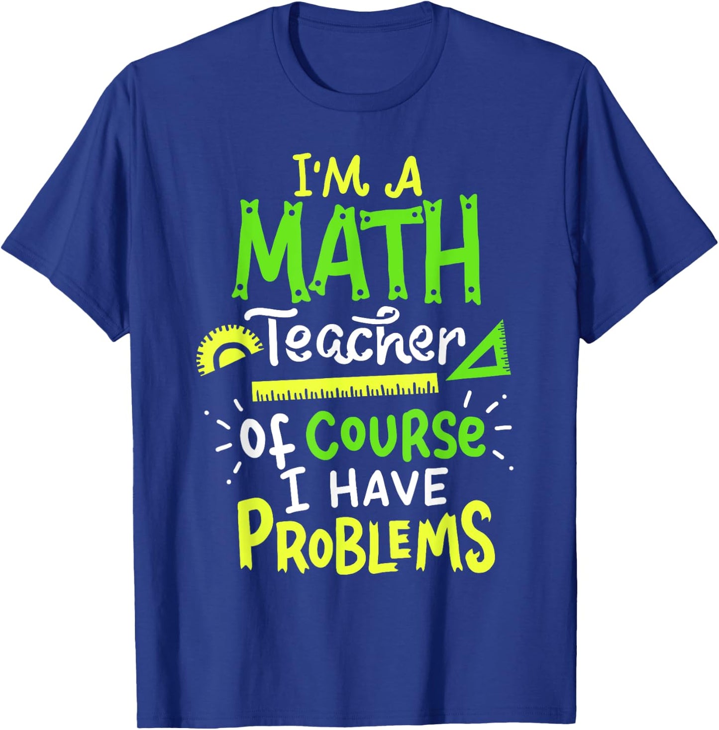Math Teacher School Class Problem Funny T-Shirt - T-Shirt | Royal