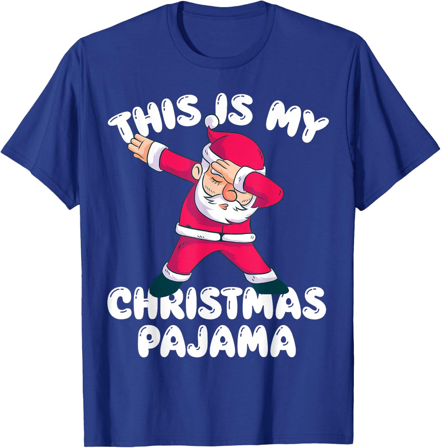 My Christmas Pajamas Dabbing Santa Pajamas Shirt T-Shirt - T-Shirt | Royal