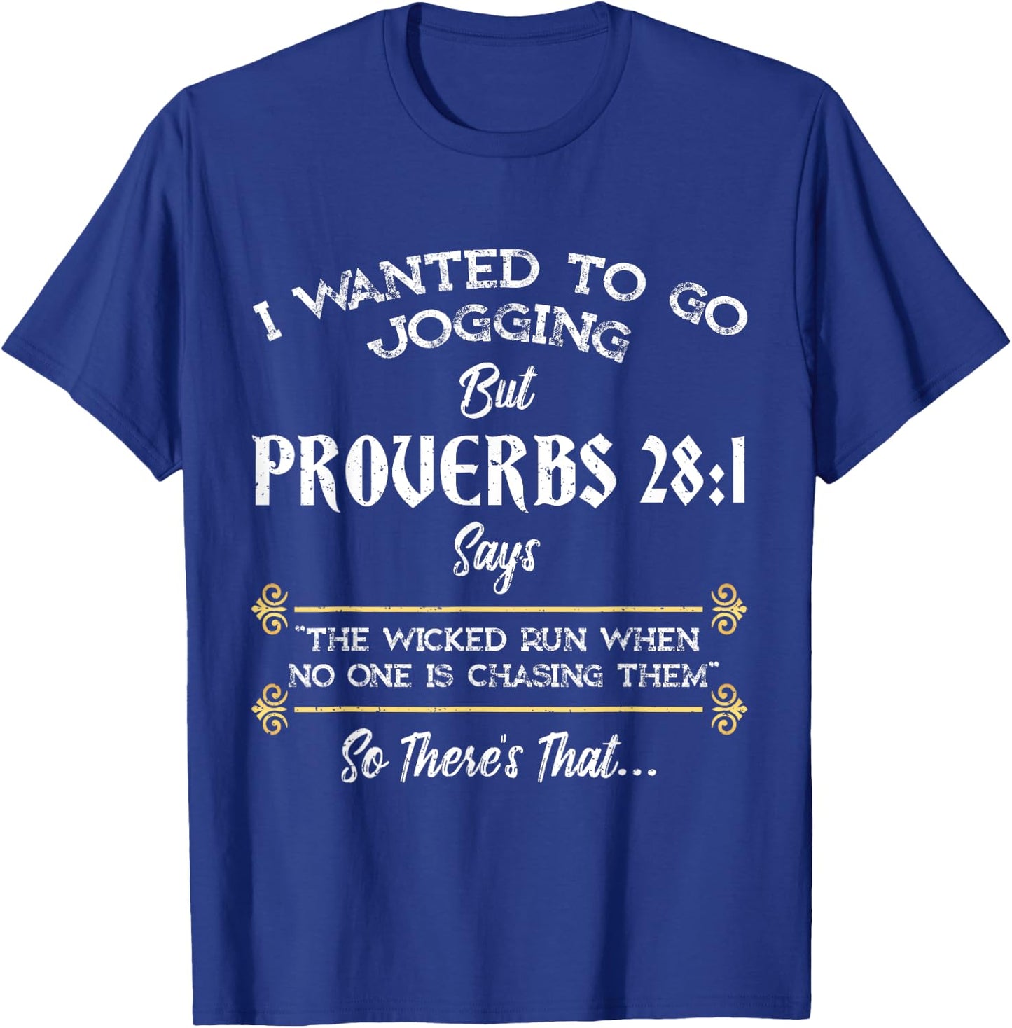I Wanted To Go Jogging But Proverbs 28:1 Christian T-Shirt - T-Shirt | Royal
