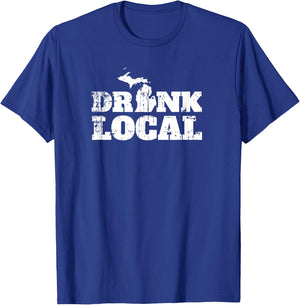 Drink Local Michigan Beer Beer Drinker Wine Drinker T-Shirt - T-Shirt | Royal