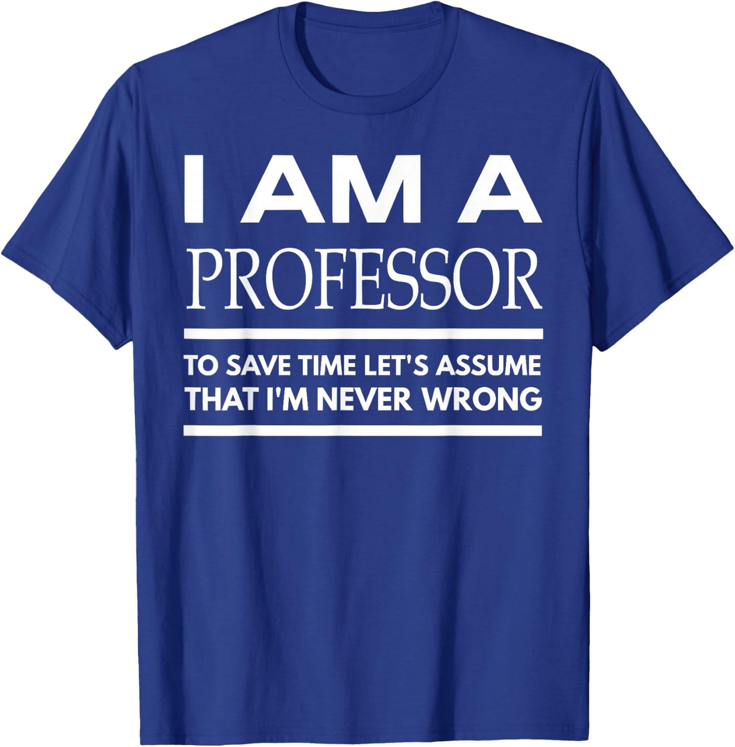 Professor , Professor Gifts, I Am A Professor T-Shirt - T-Shirt | Royal
