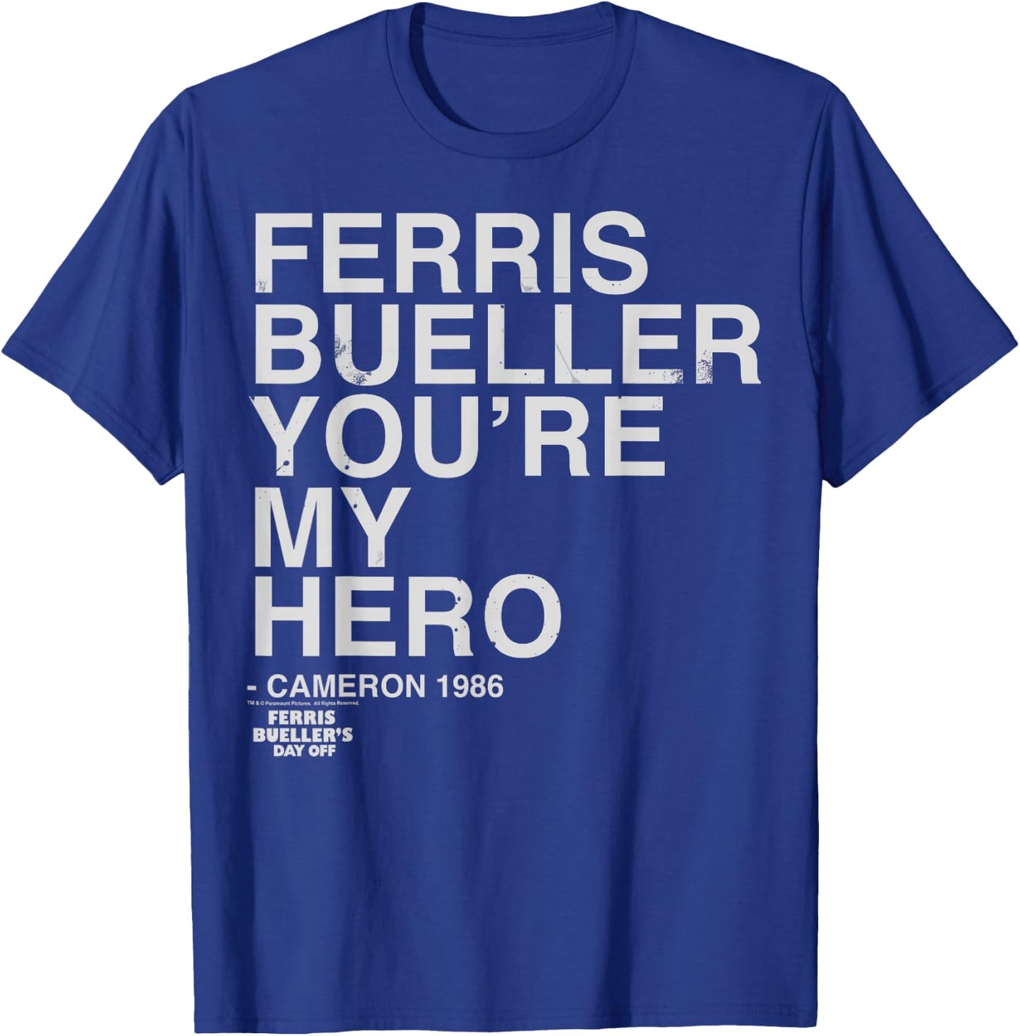 Ferris Bueller's Day Off You're My Hero Ferris Cameron T-Shirt - T-Shirt | Royal