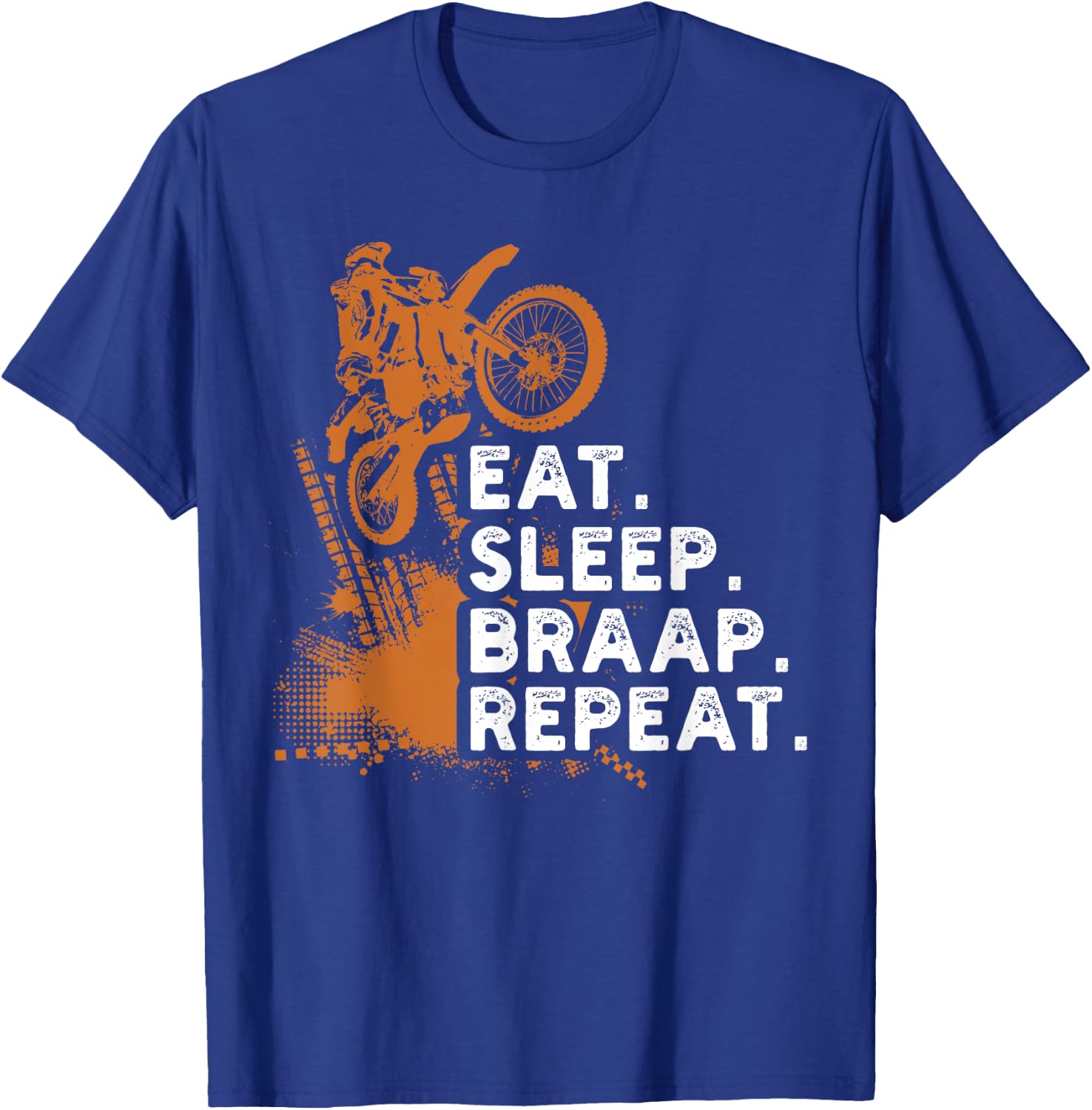 Eat Sleep Braap Repeat Funny Dirt Bike Gift T-Shirt - T-Shirt | Royal