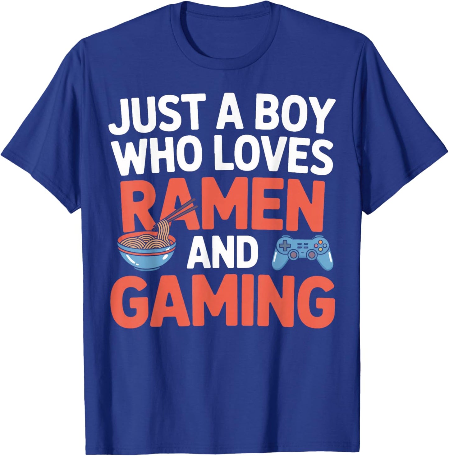 Ramen and Gaming Just A Boy Who Loves Video Game Player T-Shirt - T-Shirt | Royal
