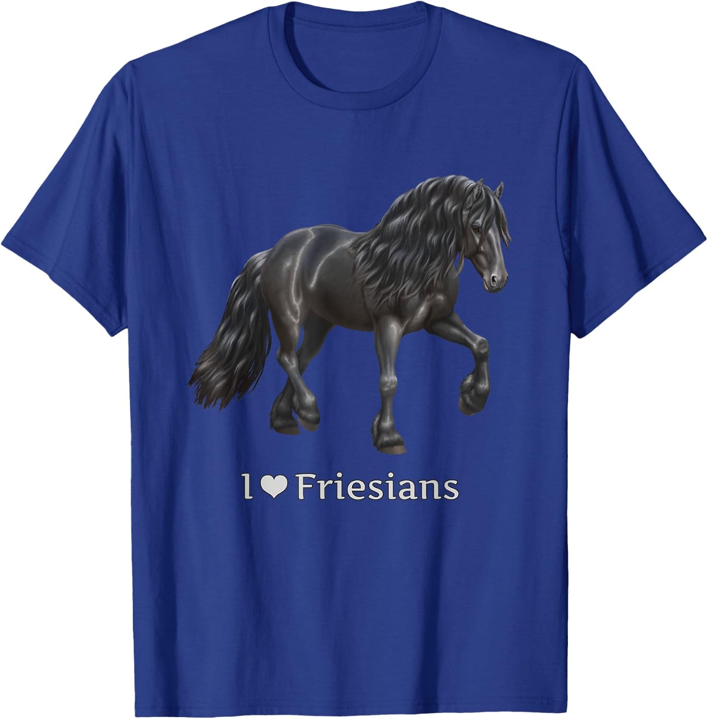 I Love Friesians Black Friesian Draft Horse Lovers Gift T-Shirt - T-Shirt | Royal
