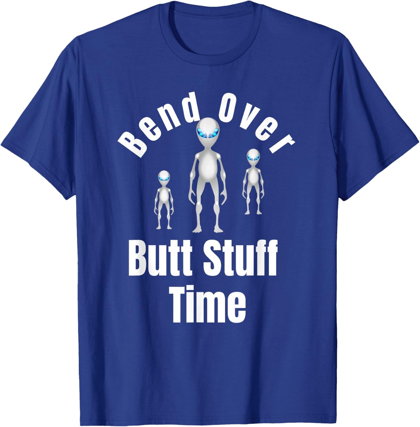 Funny Aliens Butt Stuff Anal Probe Novelty Gift T-Shirt - T-Shirt | Royal