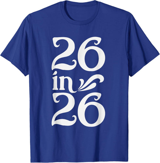 26 in 26, Turning 26 Years Old in 2026 Birthday T-Shirt - T-Shirt | Royal