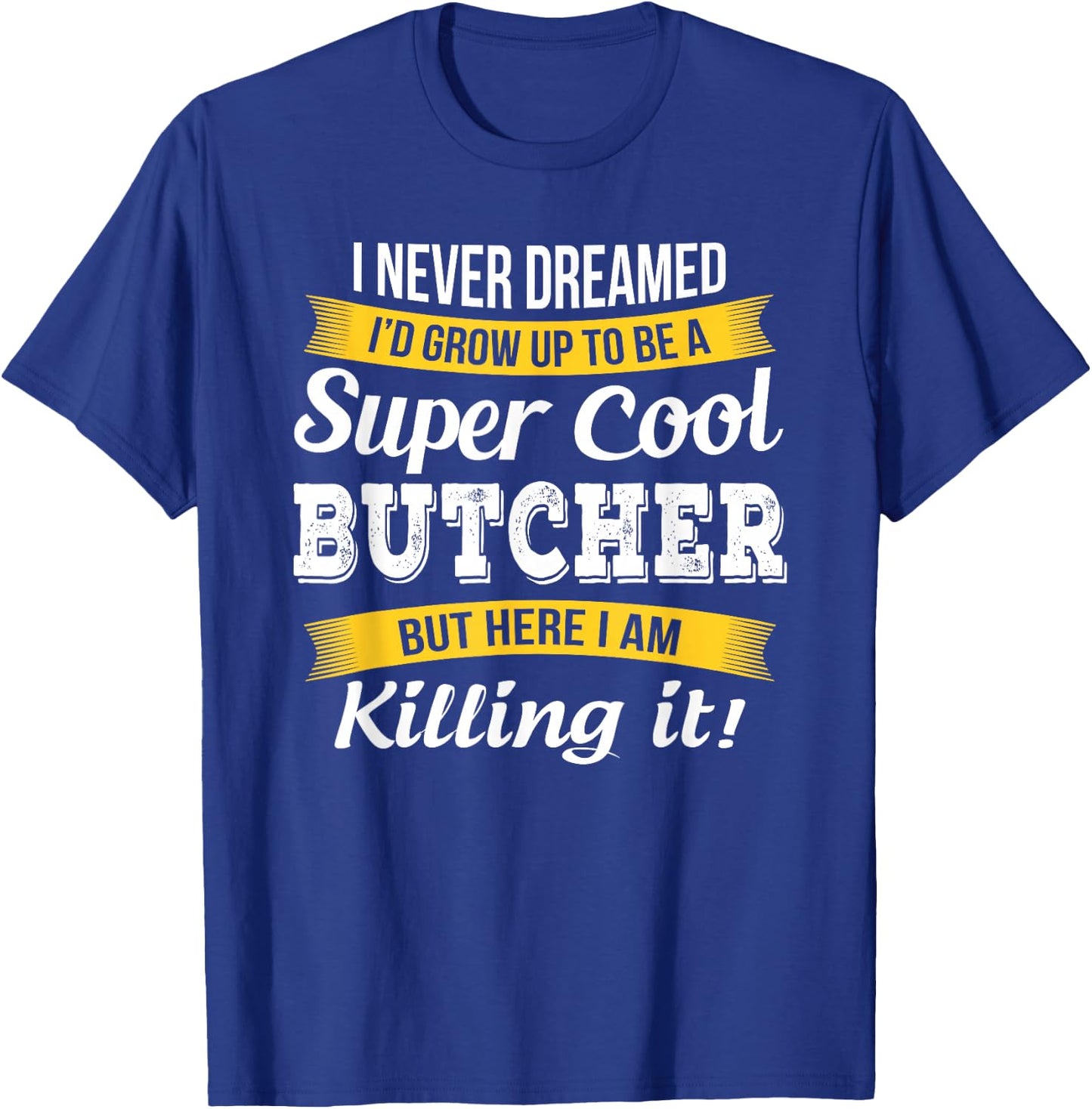 Butcher Shirt Funny Gift T-Shirt - T-Shirt | Royal