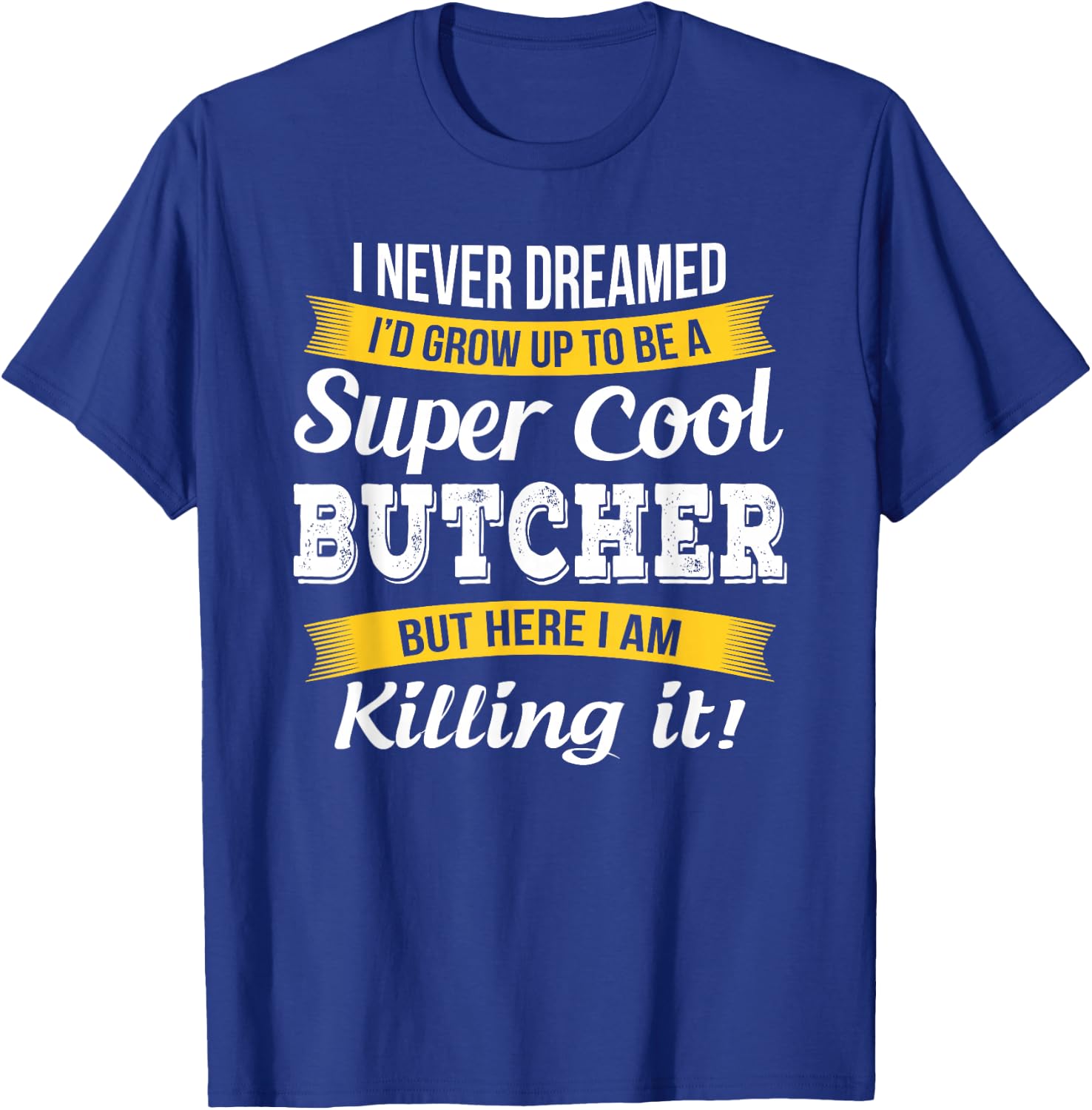 Butcher Shirt Funny Gift T-Shirt - T-Shirt | Royal
