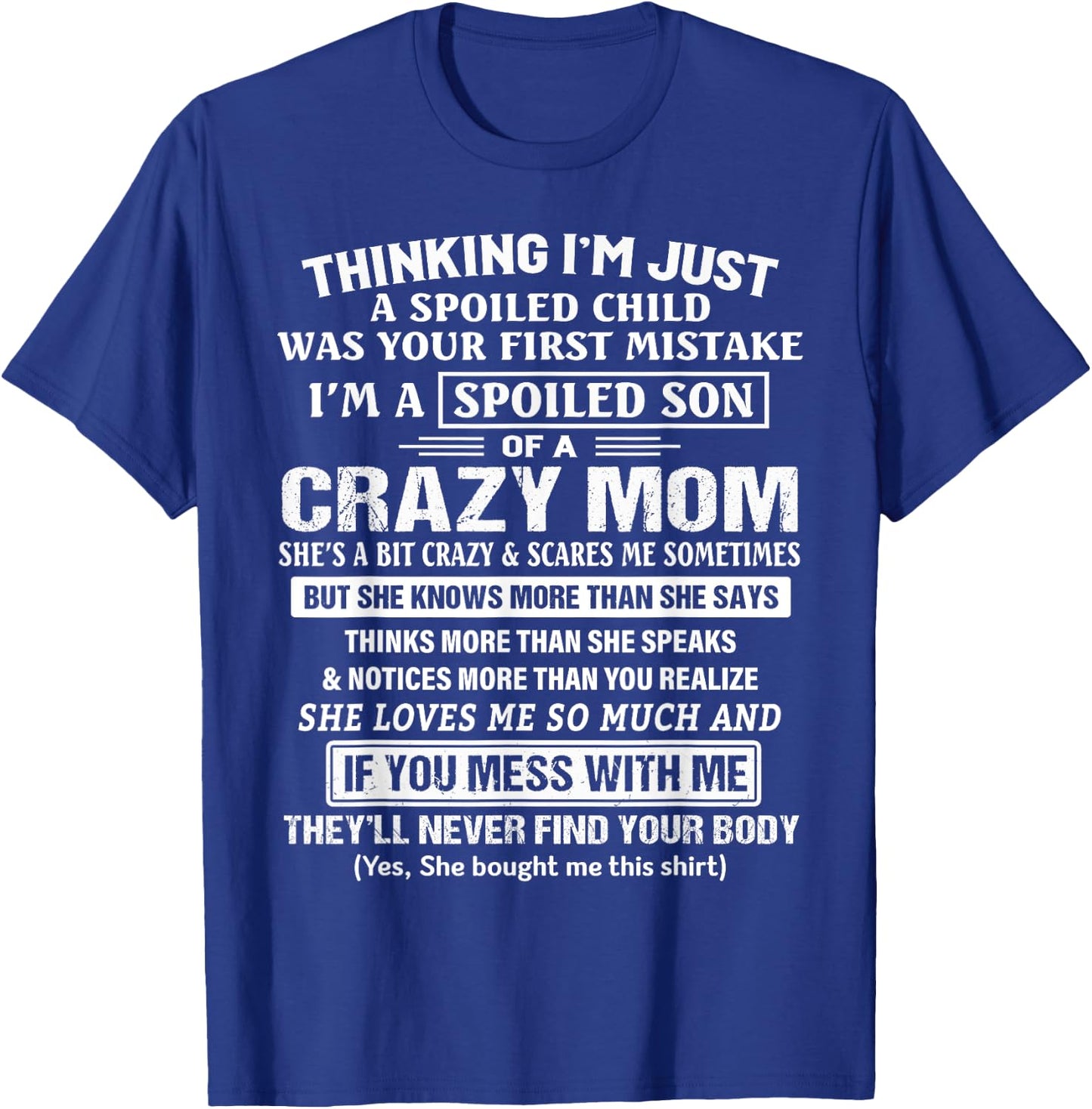 I'm A Spoiled Son Of A Crazy Mom T-Shirt - T-Shirt | Royal