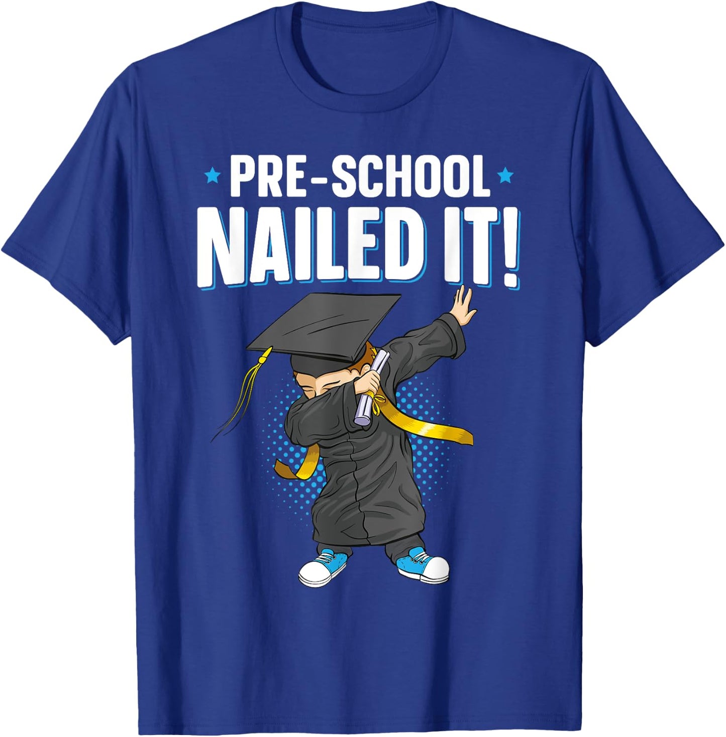 Dabbing Graduation Boy PreSchool Nailed It Class Of 2025 T-Shirt - T-Shirt | Royal