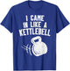 I Came In Like A Kettlebell Fitness Funny Workout Gym Muscle T-Shirt - T-Shirt | Royal