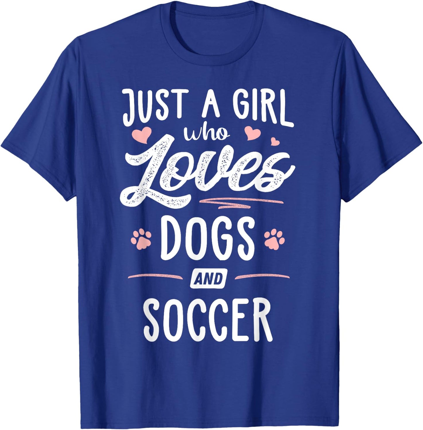 Just A Girl Who Loves Dogs And Soccer Gift Dog Lover T-Shirt - T-Shirt | Royal