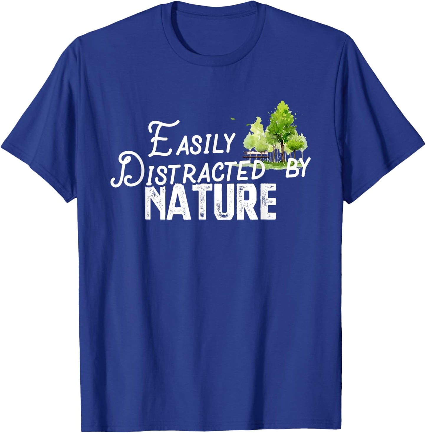 Easily Distracted By Nature Cute Nature Lover Gift T-Shirt - T-Shirt | Royal