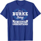 It's A Burke Thing You Wouldn't Understand Name Shirt T-Shirt - T-Shirt | Royal