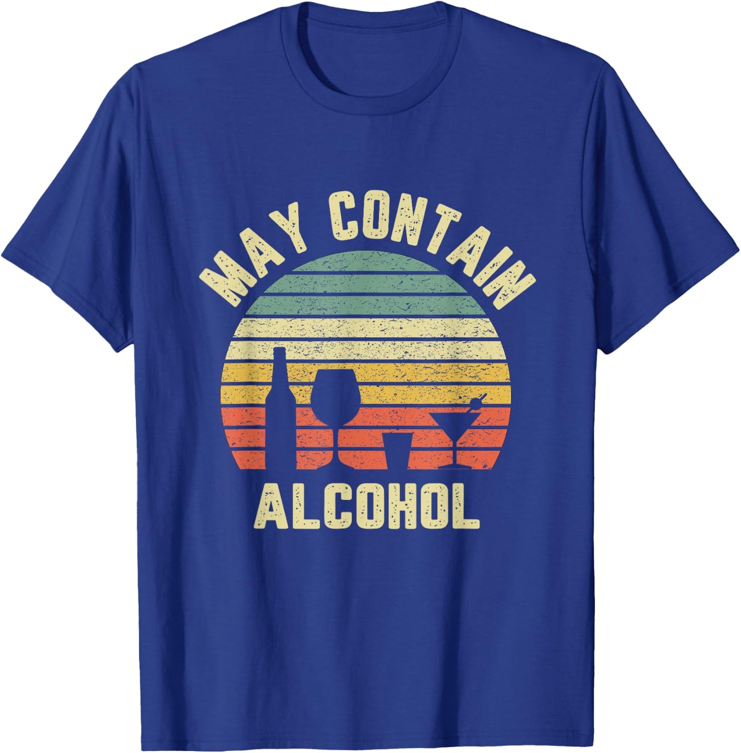 May Contain Alcohol Shirt Funny Drinking T Shirt Retro Party T-Shirt - T-Shirt | Royal