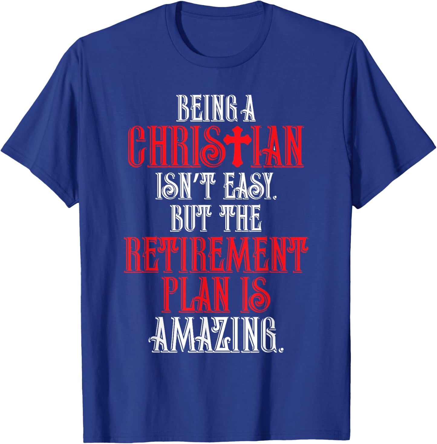 Funny Christian Amazing Retirement Plan Church T-Shirt - T-Shirt | Royal