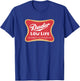 Duder Low Life Shirt T-Shirt - T-Shirt | Royal