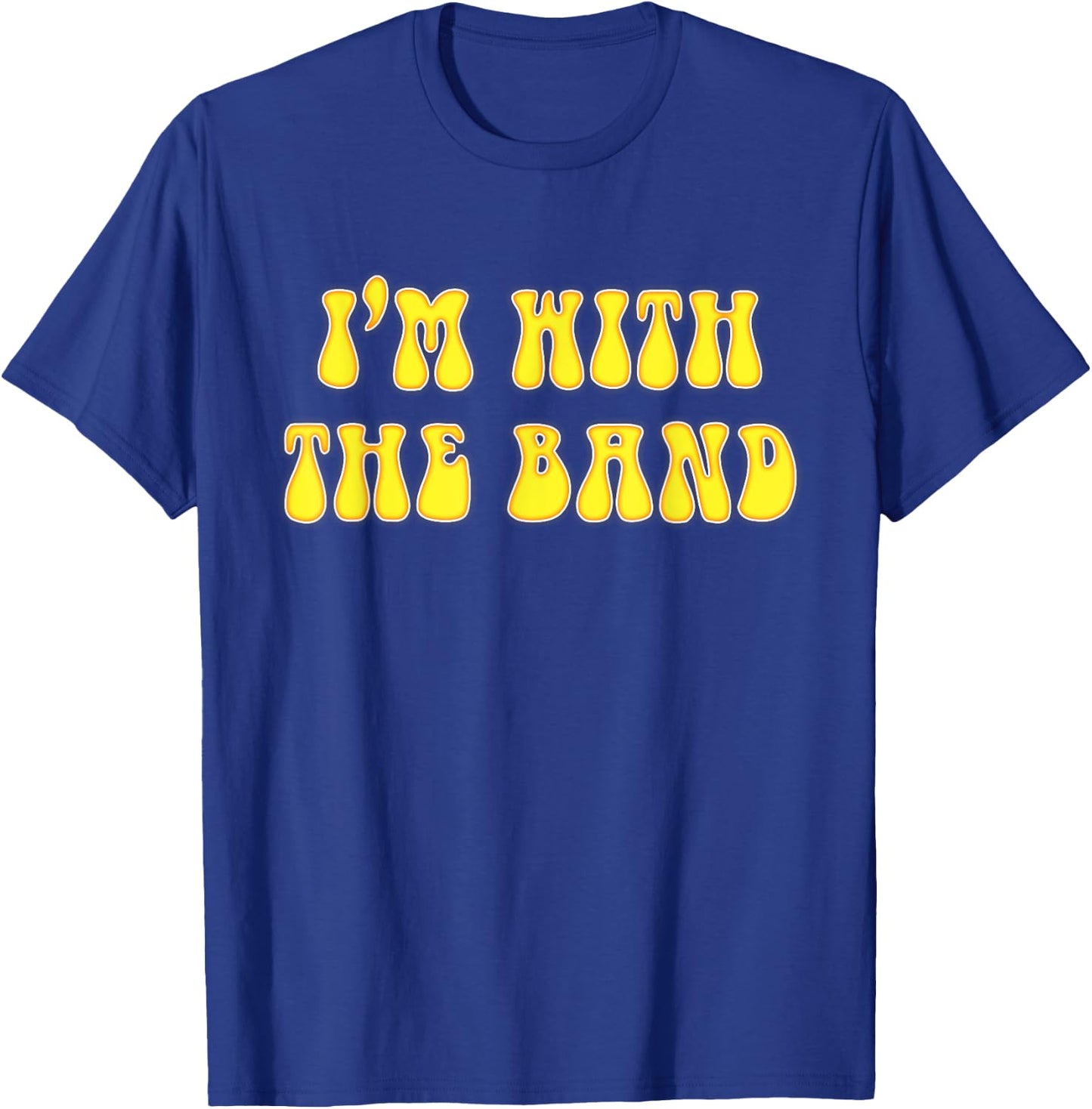 I'm With The Band Retro 70's Look T-Shirt - T-Shirt | Royal