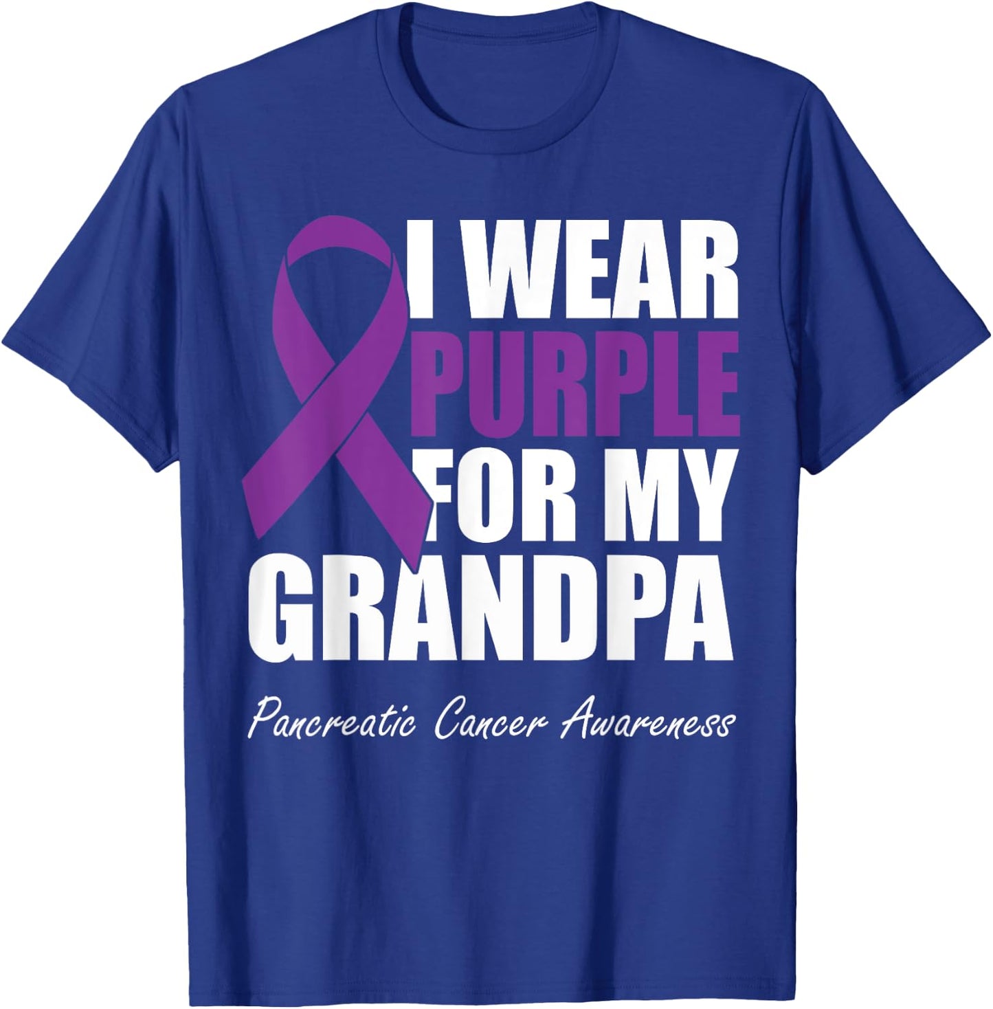 I Wear Purple For My Grandpa Pancreatic Cancer Awareness T-Shirt - T-Shirt | Royal