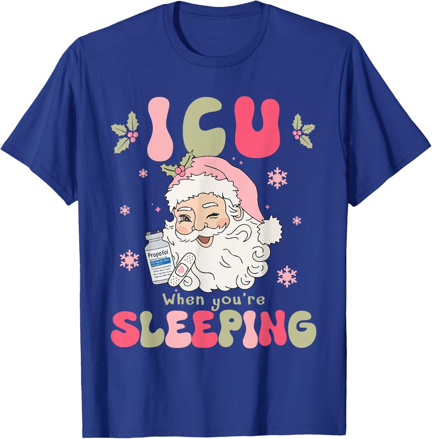 ICU When You Sleeping Propofol Nurse Santa Christmas Party T-Shirt - T-Shirt | Royal
