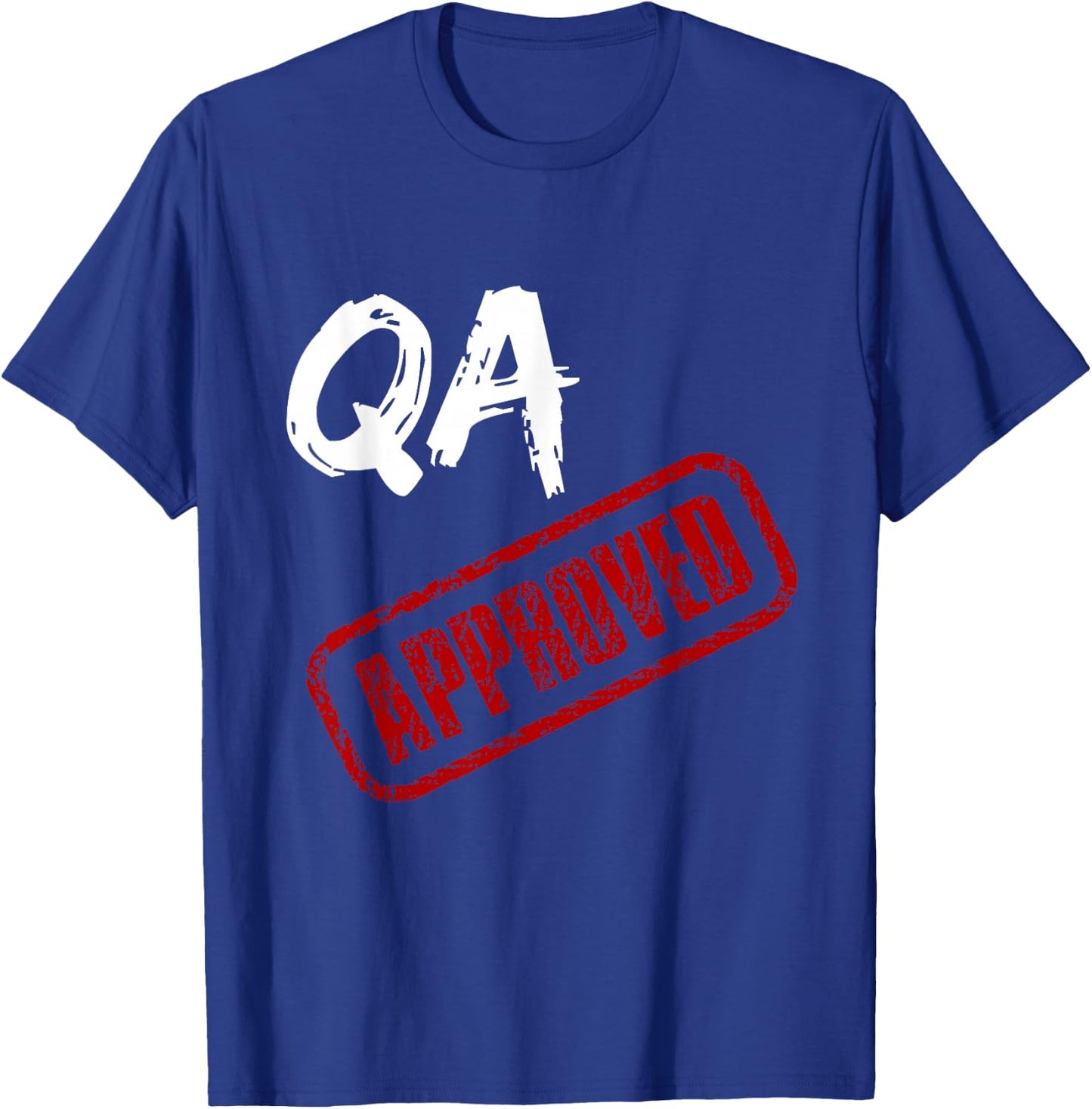 Software QA Tester QA Approved T-Shirt - T-Shirt | Royal