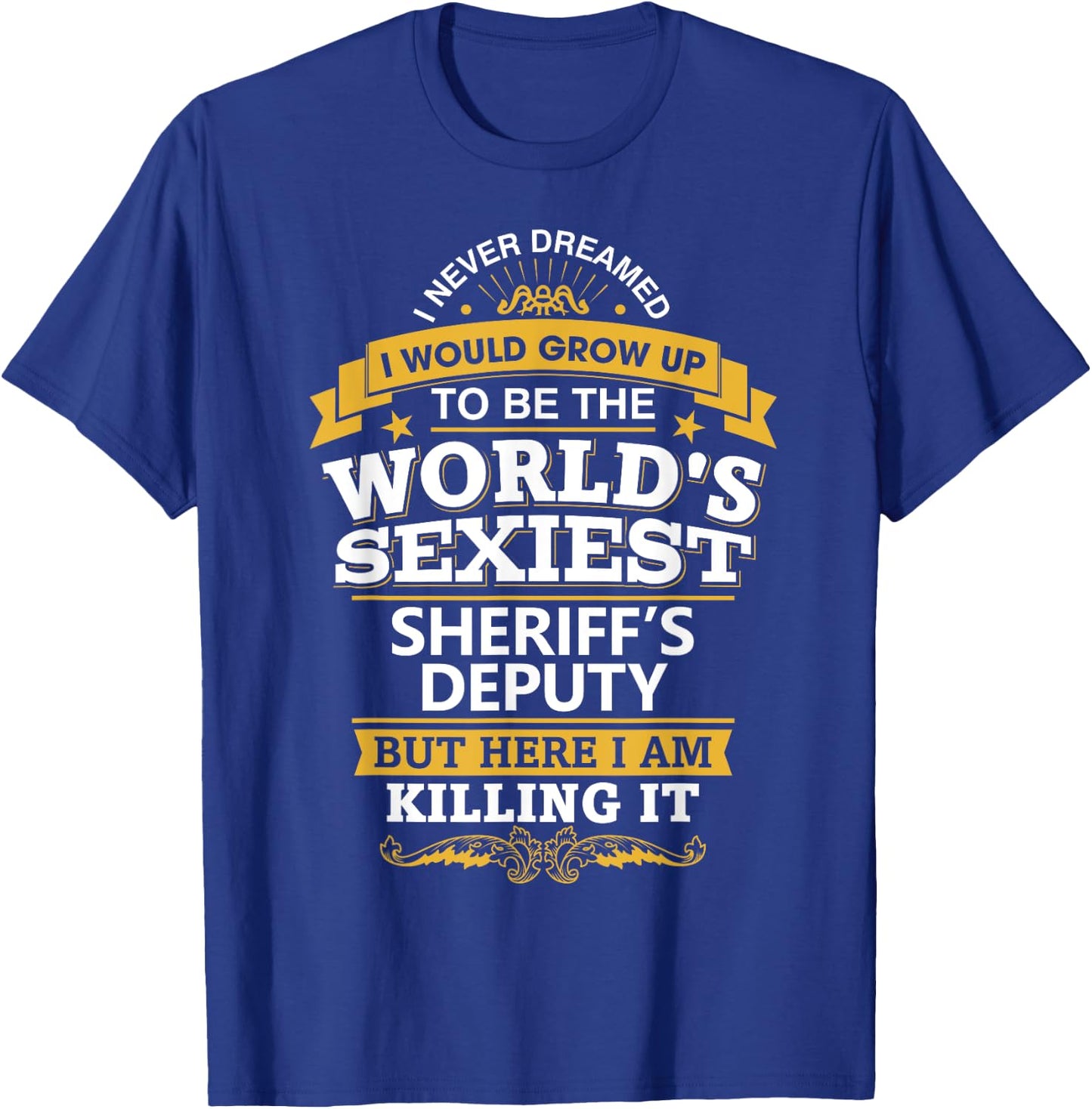 Sheriff's Deputy Gift For Sheriff's Deputy T-Shirt - T-Shirt | Royal