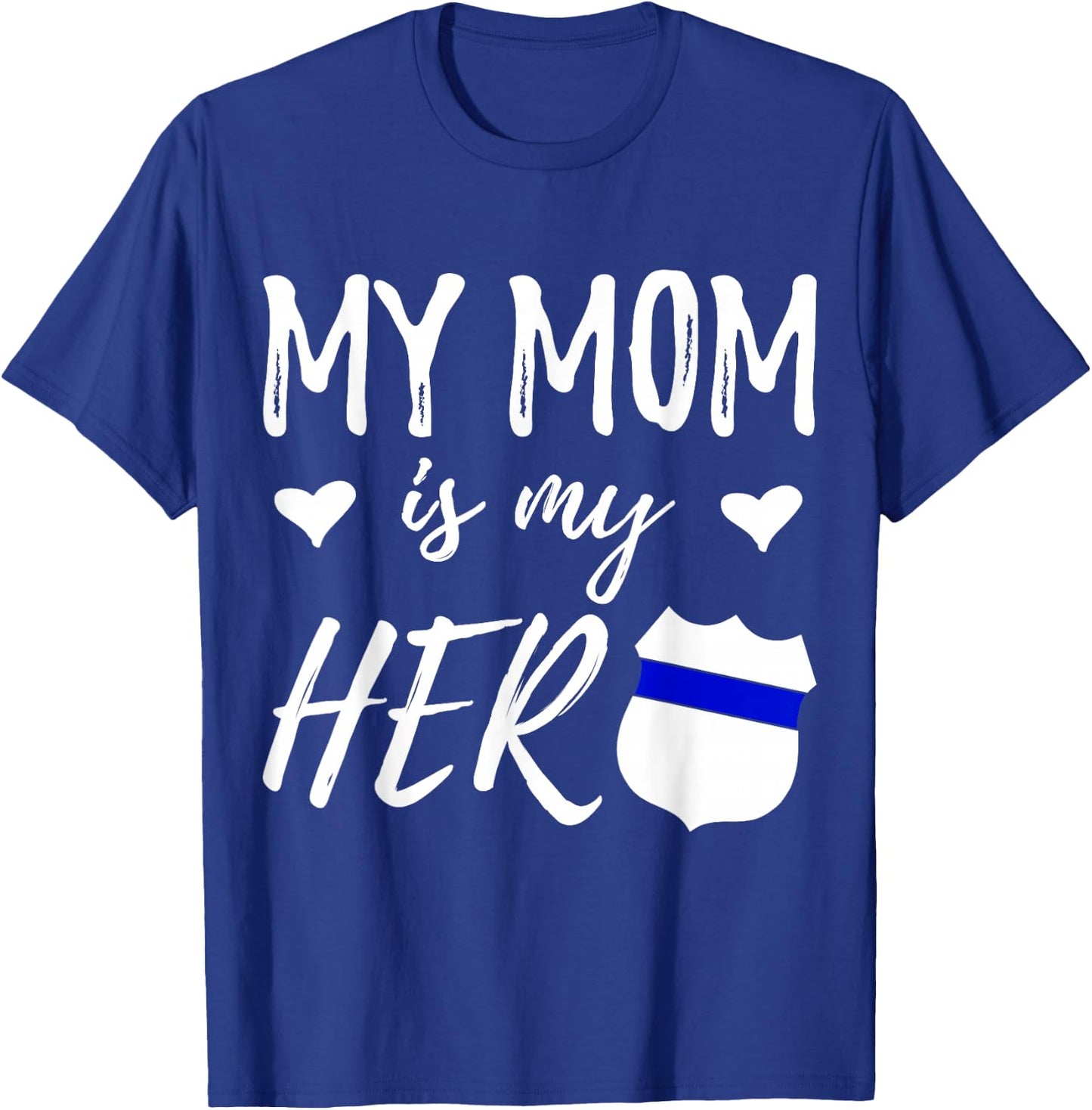My Mom is my Hero - Police Officer Mom Shirt T-Shirt - T-Shirt | Royal