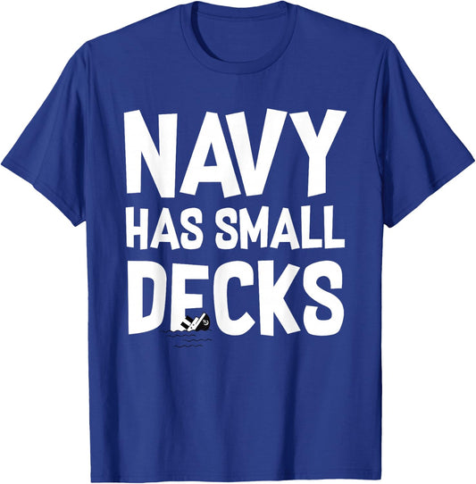 Go Army! Beat Navy! 2019 Navy Has Small Decks T-Shirt - T-Shirt | Royal