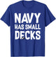 Go Army! Beat Navy! 2019 Navy Has Small Decks T-Shirt - T-Shirt | Royal