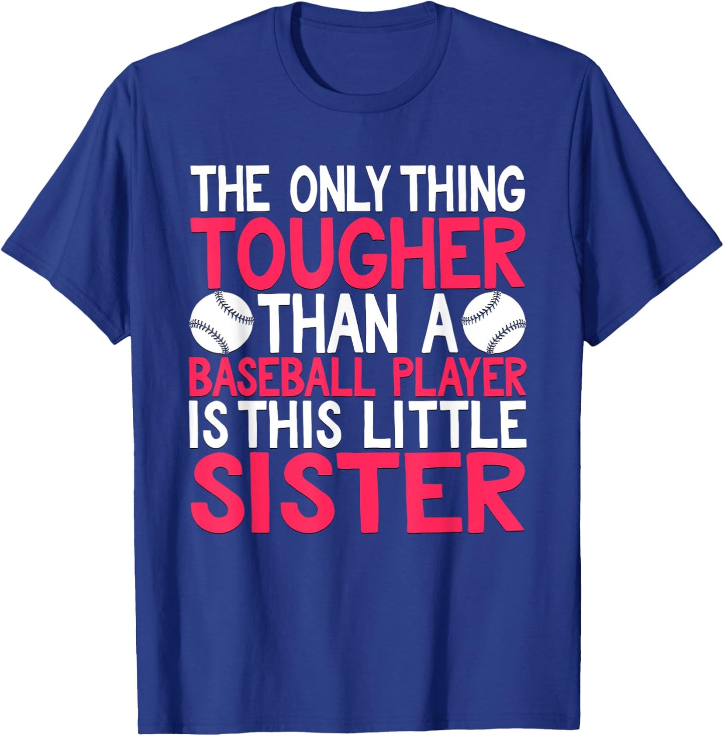 Only Thing Tougher Than Baseball Player Is Little Sister T-Shirt - T-Shirt | Royal