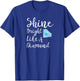 Shine Bright Like A Diamond T-Shirt - T-Shirt | Royal