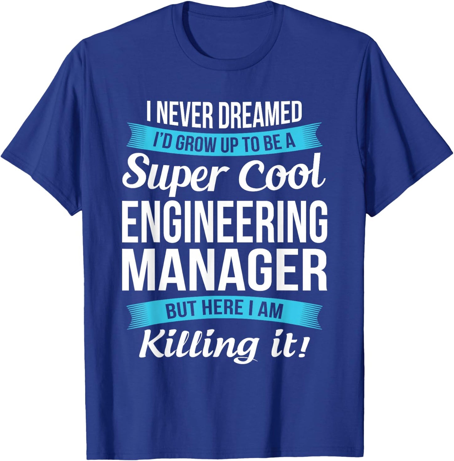Funny Engineering Manager Gift T-Shirt - T-Shirt | Royal