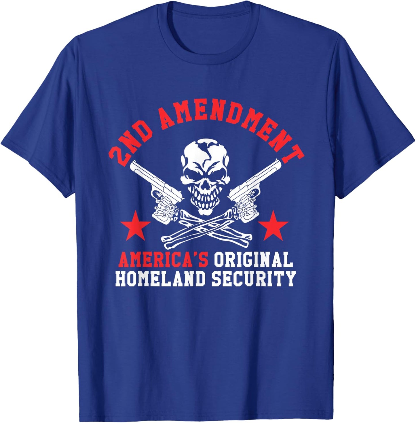 2nd Amendment T Shirt - America's Original Homeland Security T-Shirt - T-Shirt | Royal