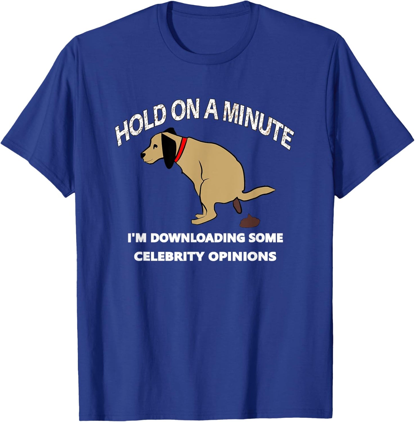 Funny Conservative Politics Celebrity Opinions T-Shirt - T-Shirt | Royal
