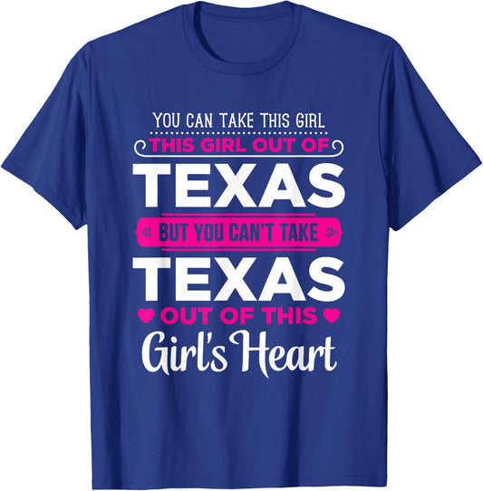 You Can Take This Girl Out Of Texas - Texas Gift Shirt T-Shirt - T-Shirt | Royal