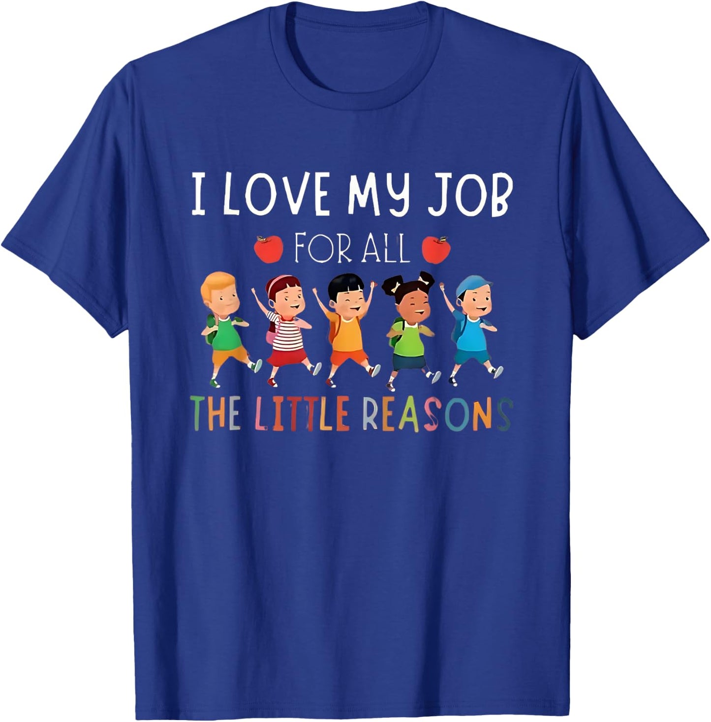 I Love My Job For All The Little Reasons - Daycare Provider T-Shirt - T-Shirt | Royal